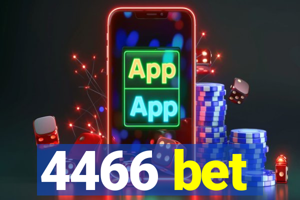 4466 bet